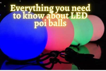 Everything you need to know about LED poi balls