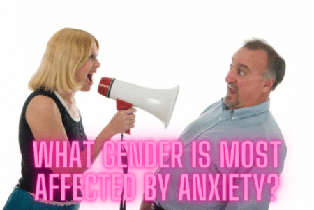 What Gender is Most Affected By Anxiety?