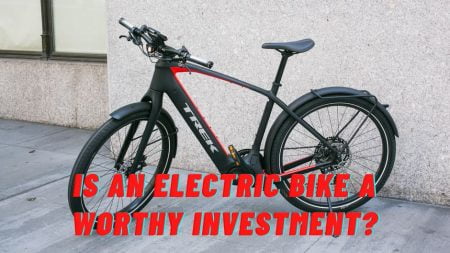 Is an Electric Bike a Worthy Investment?