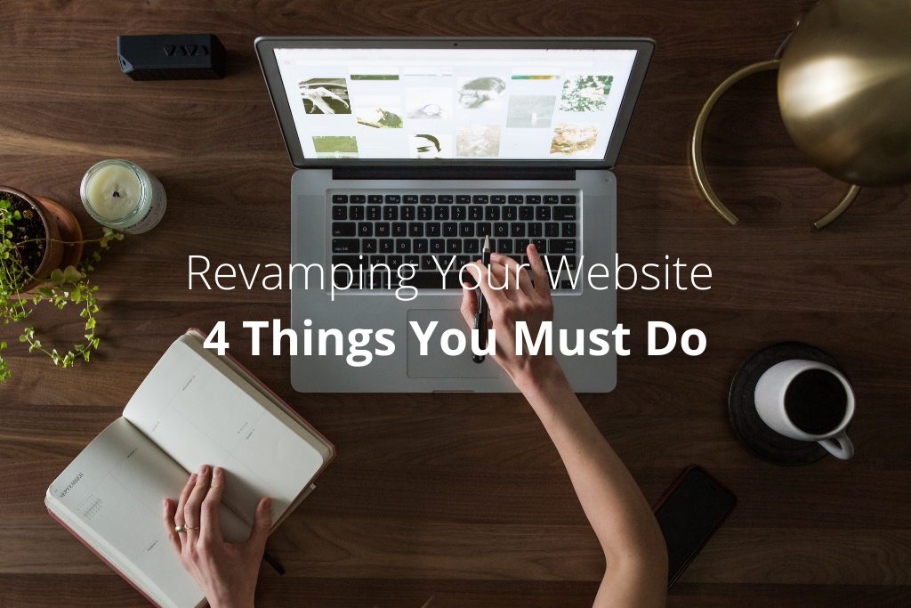 Revamping Your Website: 4 Things You Must Do