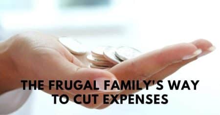 The Frugal Family's Way to Cut Expenses