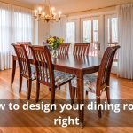 How to design your dining room right