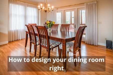 How to design your dining room right