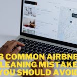 3 Common Airbnb Cleaning Mistakes you should avoid