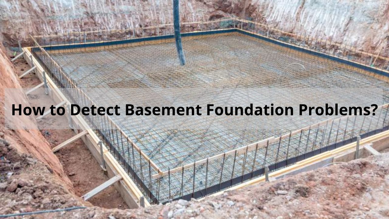 How to Detect Basement Foundation Problems?