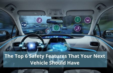 The Top 6 Safety Features That Your Next Vehicle Should Have