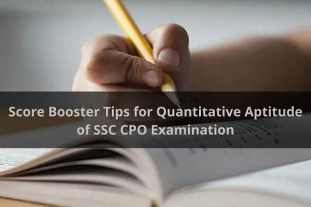 Score Booster Tips for Quantitative Aptitude of SSC CPO Examination