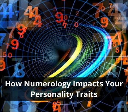 How Numerology Impacts Your Personality Traits