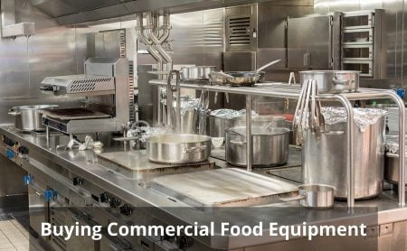 Buying Commercial Food Equipment? Check Out These Important Guidelines! Buying Commercial Food Equipment