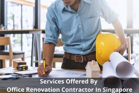 Services Offered By Office Renovation Contractor In Singapore