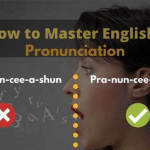 How to Master English Pronunciation?