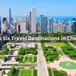 Top Six Travel Destinations in Chicago