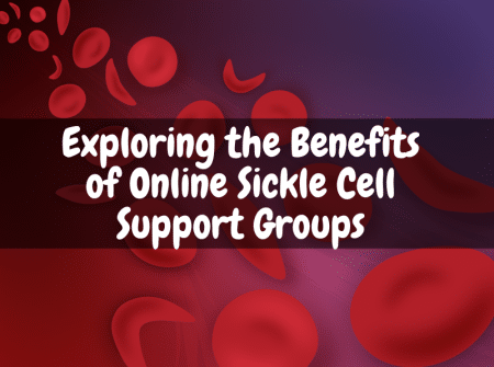 Exploring the Benefits of Online Sickle Cell Support Groups