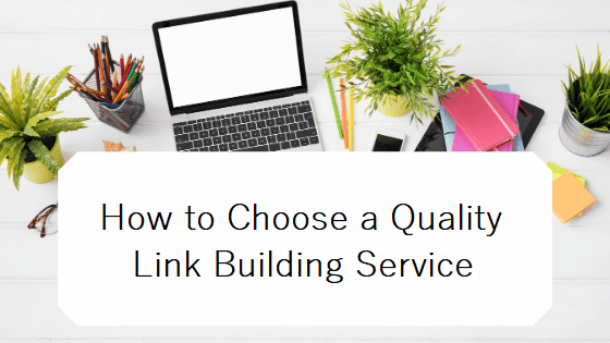 How to Choose a Quality Link Building Service