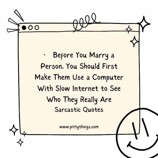 Before You Marry a Person, You Should First Make Them Use a Computer With Slow Internet to See Who They Really Are