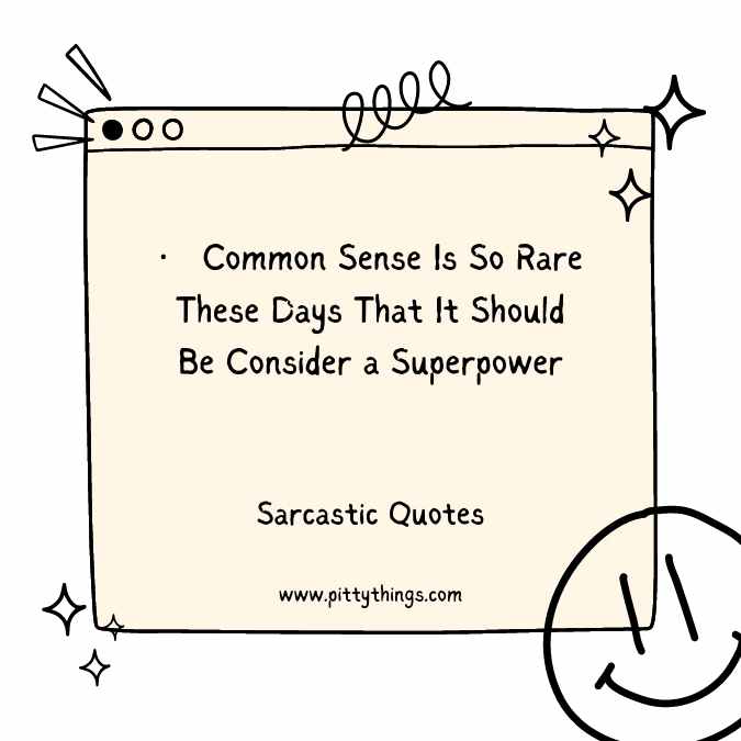 Common Sense Is So Rare These Days That It Should Be Consider a Superpower