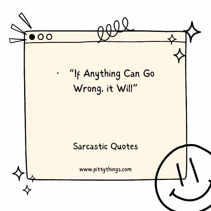 “If Anything Can Go Wrong, it Will”