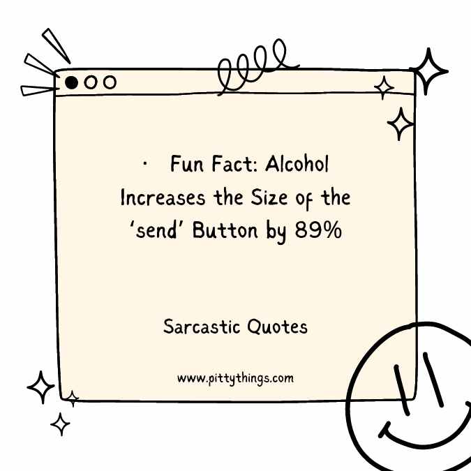 Fun Fact: Alcohol Increases the Size of the ‘send’ Button by 89%
