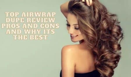 Top airwrap dupe Review Pros and Cons and why its the best