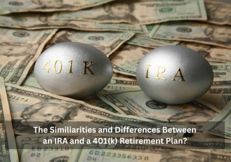 What Are The Similarities and Differences Between an IRA and a 401(k) Retirement Plan? The Similiarities and Differences Between an IRA and a 401(k) Retirement Plan?