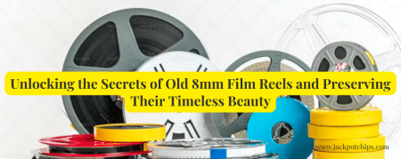 Unlocking the Secrets of Old 8mm Film Reels and Preserving Their Timeless Beauty