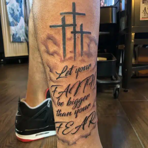3 Cross Tattoo , Let your faith be bigger then your fear