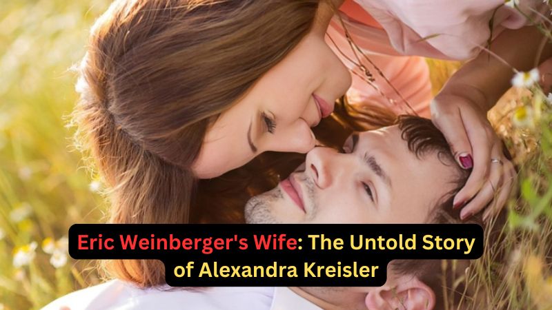 Eric Weinberger's Wife: The Untold Story of Alexandra Kreisler