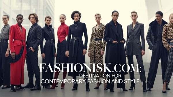 The Story Behind Fashionisk .com A New Era in Fashion