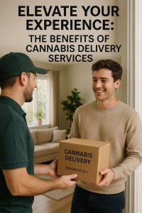 Benefits of Cannabis Delivery Services