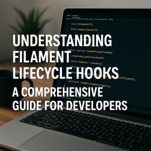 Filament Lifecycle Hooks