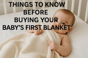 Buying Your Baby’s First Blanket